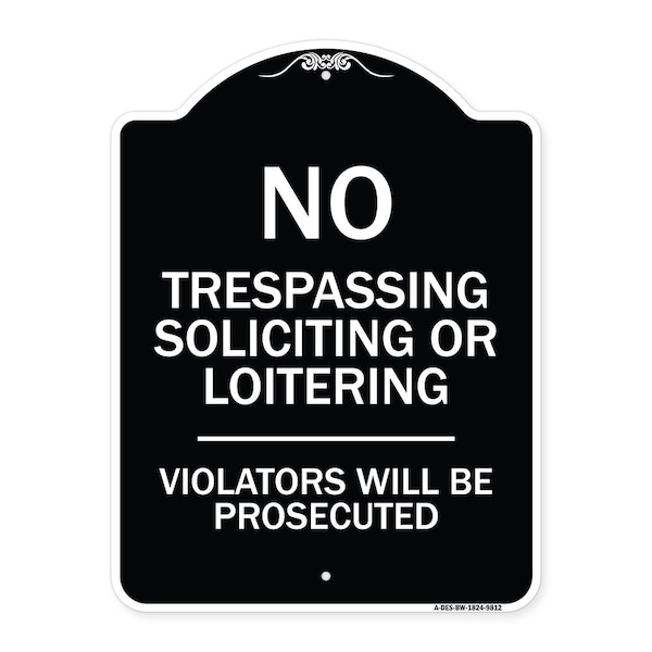 Designer Series-No Trespassing Soliciting Or Loitering Violators Will Be Prose, 24" H, BW-1824-9812